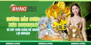 Hướng dẫn cược xiên Bongdalu - Bí kíp nhân lợi nhuận cho bạn